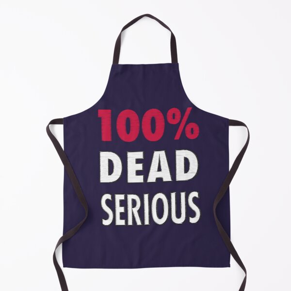 Item preview, 100% Dead Serious designed and sold by Ben's Stuff.