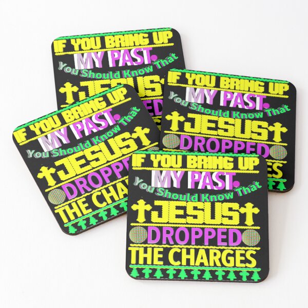 Item preview, New If you bring up my past you should  know that jesus dropped the charges designed and sold by UniqueLover.