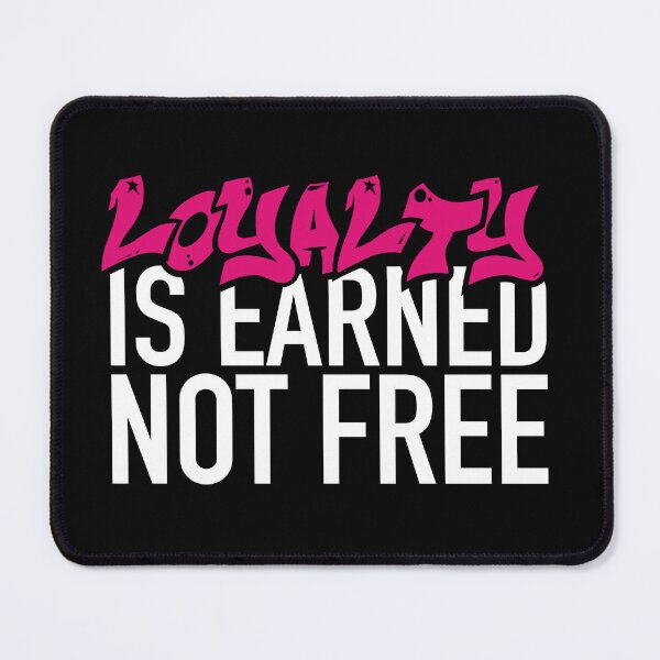 Item preview, Loyalty is earned not free designed and sold by Giovanni-c.
