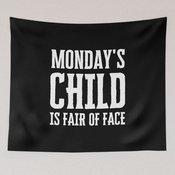 Item preview, Monday's Child is Fair of Face designed and sold by FunnyFactDesign.