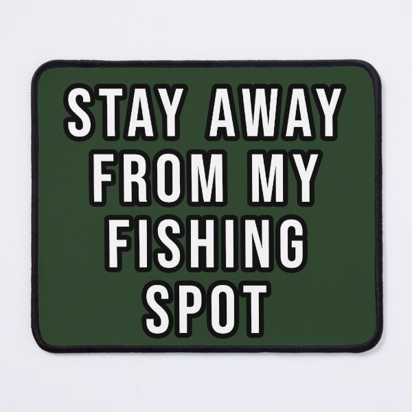 Item preview, STAY AWAY FROM MY FISHING SPOT - CARPFISHING designed and sold by KiziuMiziu ⭐⭐⭐⭐⭐.