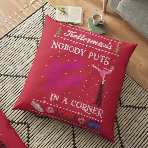 DIrty Dancing Christmas Sweater - Santa Baby Floor Pillow