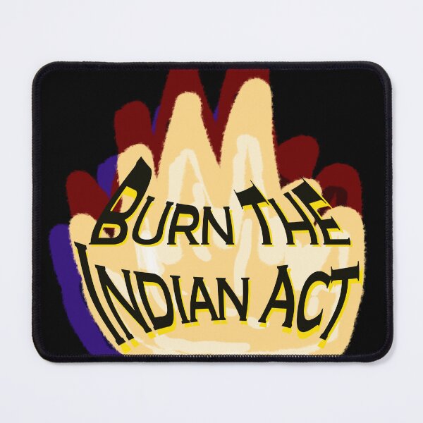Item preview, Fire with Burn the Indian Act Distorted Text - Decolonization designed and sold by jolabrese.