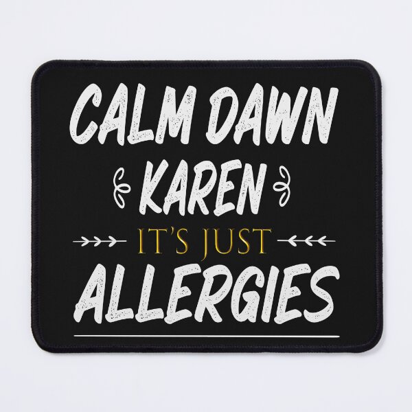 Item preview, Calm down karen it's just allergies designed and sold by hamzablk.