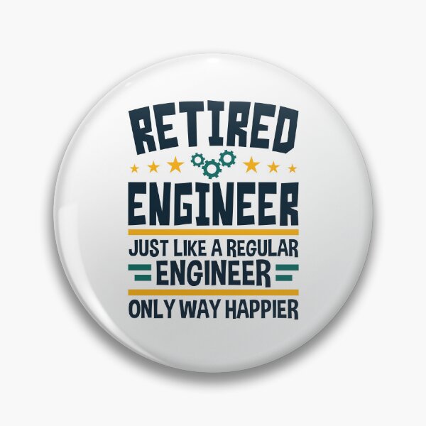 Item preview, Retired Engineer Just Like a Regular Engineer Only Way Happier designed and sold by jaygo.