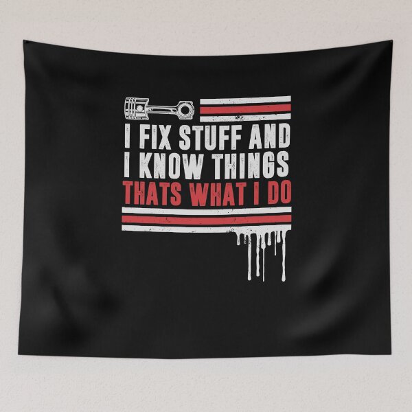 Item preview, Car Mechanic funny quote - saying. I fix stuff and I know things designed and sold by AutoDesignWerks.