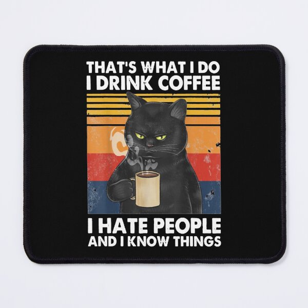 Item preview, Thats What I Do I Drink Coffee I Hate People - Cat Style designed and sold by urban-design.