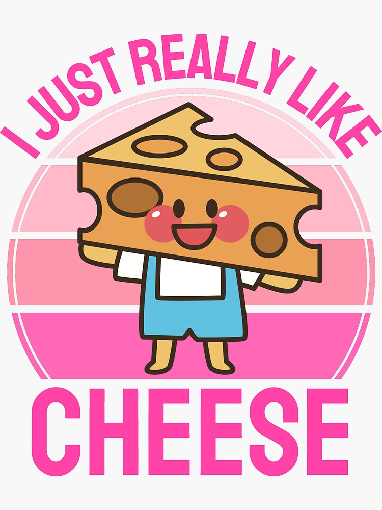 "I Just Really Like Cheese - Cute Kawaii Cartoon Block of Cheese Head ...