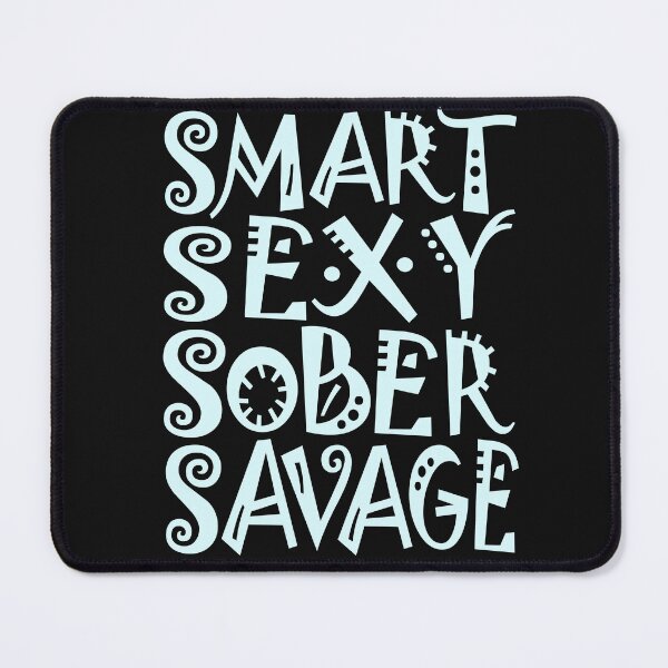 Item preview, SMART SEXY SOBER SAVAGE- sobriety anniversary aa na designed and sold by hamzablk.