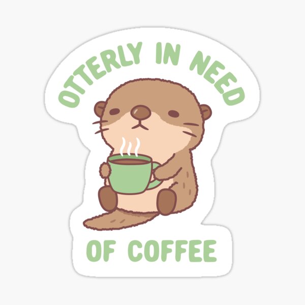 Artikel-Vorschau von Netter Otter Otterly, der Kaffee braucht, lustig, designt und verkauft von rustydoodle.