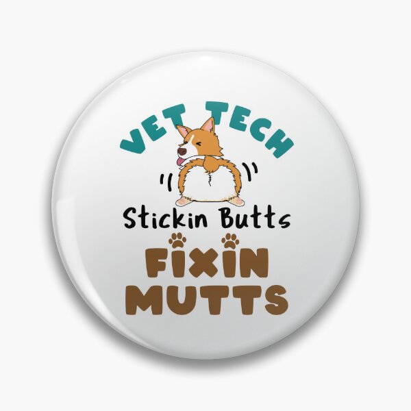 Item preview, Vet Tech Stickin' Butts Fixin' Mutts designed and sold by jaygo.