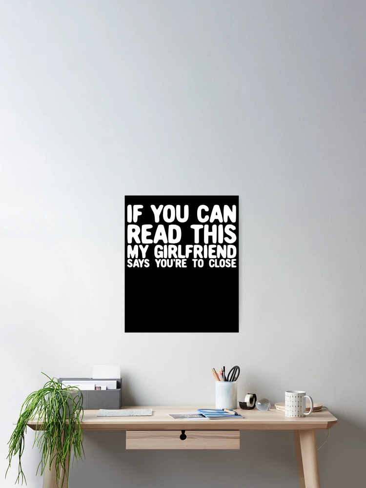 Imagen 2 de 3, Póster con la obra If You Can Read This My Girlfriend Says You're Too Close Gear, diseñada y vendida por DynamicDesign.