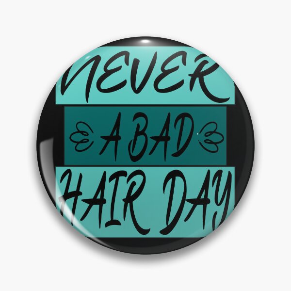 Item preview, never a bad hair day designed and sold by hamzablk.
