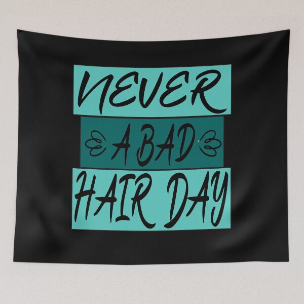 Item preview, never a bad hair day designed and sold by hamzablk.