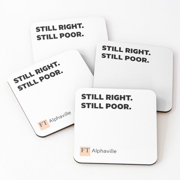 Item preview, Still Right. Still Poor. designed and sold by FT Alphaville.