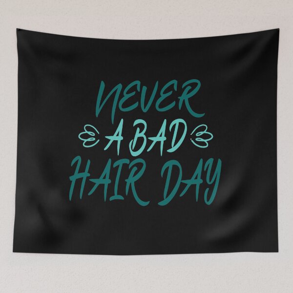 Item preview, never a bad hair day designed and sold by hamzablk.