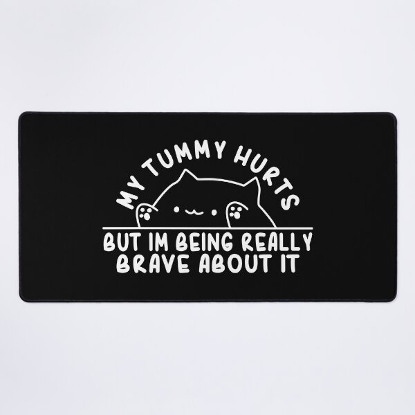 Item preview, My Tummy Hurts But Im Being Really Brave About It Funny Cat designed and sold by Daytone.