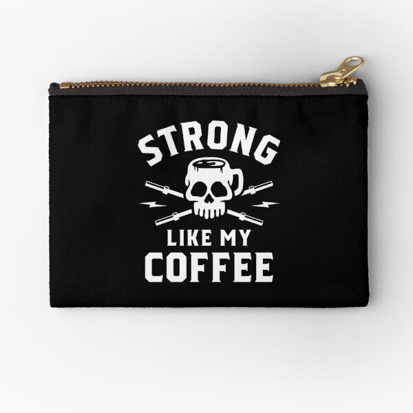 Strong Like My Coffee Zipper Pouch
