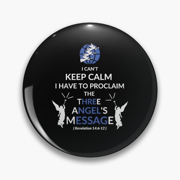 Item preview,  I can't keep calm I have to proclaim the three angel's message SDA designed and sold by Just Christianity.