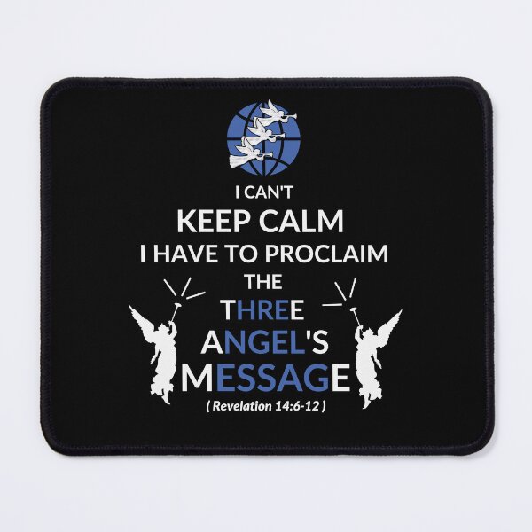 Item preview,  I can't keep calm I have to proclaim the three angel's message SDA designed and sold by Just Christianity.