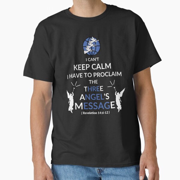 Item preview,  I can't keep calm I have to proclaim the three angel's message SDA designed and sold by Just Christianity.