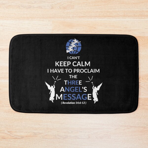 Item preview,  I can't keep calm I have to proclaim the three angel's message SDA designed and sold by Just Christianity.