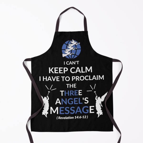 Item preview,  I can't keep calm I have to proclaim the three angel's message SDA designed and sold by Just Christianity.