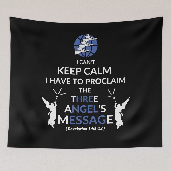 Item preview,  I can't keep calm I have to proclaim the three angel's message SDA designed and sold by Just Christianity.