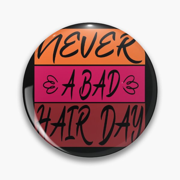 Item preview, never a bad hair day designed and sold by hamzablk.