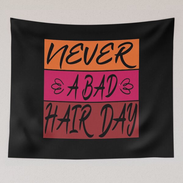 Item preview, never a bad hair day designed and sold by hamzablk.