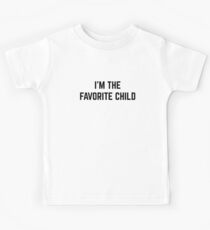 I'm the Favorite Child Kids Tee