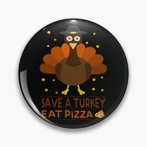 Item preview, Save A Turkey Eat Pizza designed and sold by hamzablk.