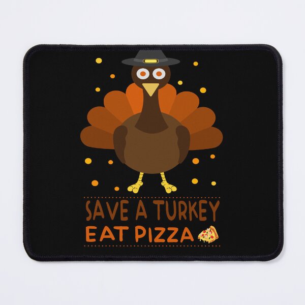 Item preview, Save A Turkey Eat Pizza designed and sold by hamzablk.