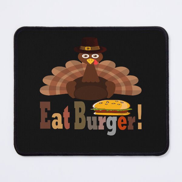Item preview, Eat burger! thanksgiving day designed and sold by hamzablk.