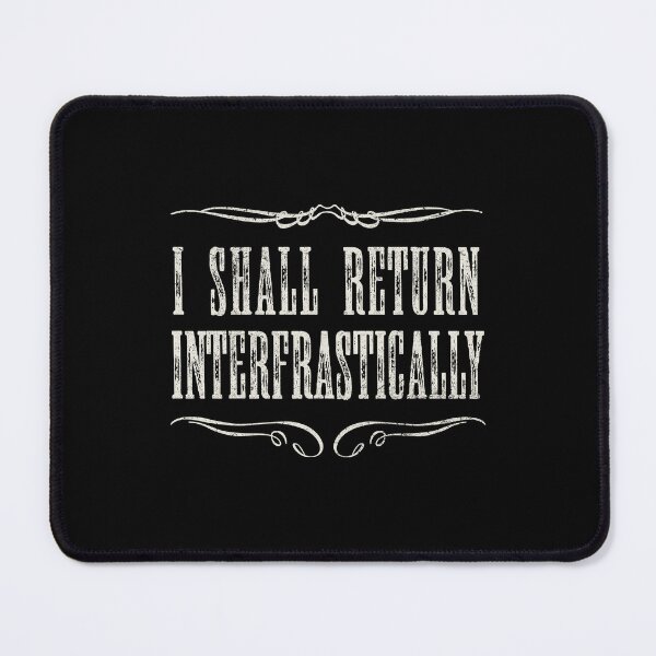 Item preview, I Shall Return Interfrastically (Blackadder) designed and sold by boec gear.
