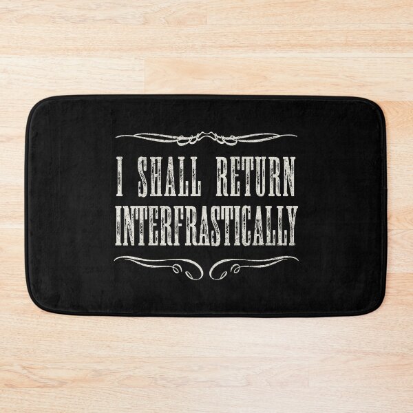 Item preview, I Shall Return Interfrastically (Blackadder) designed and sold by boec gear.
