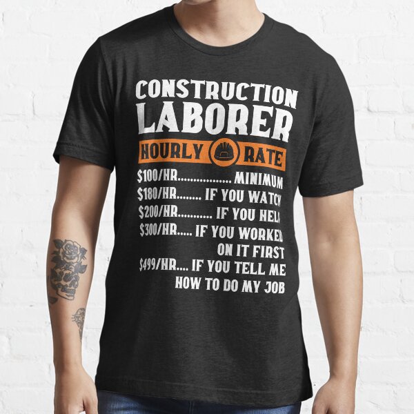 Laborer hotsell t shirts