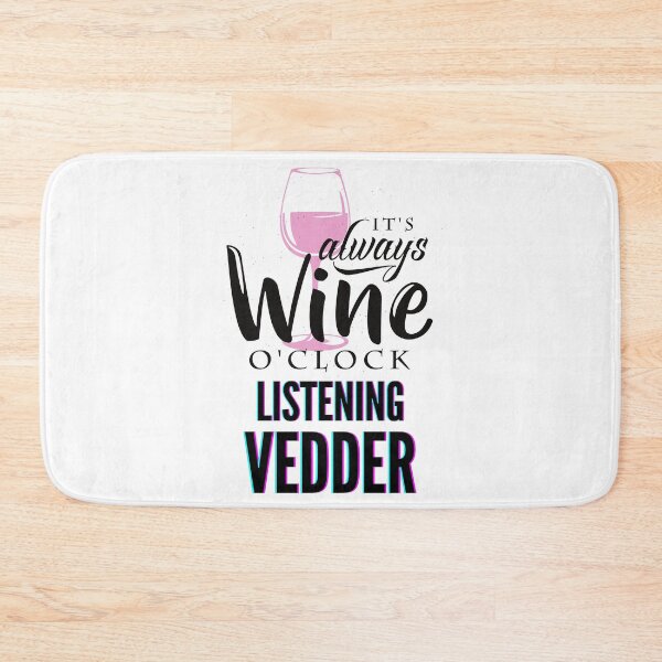 Item preview, Listening Vedder, It´s always wine o'clock. Grunge 90s nostalgia designed and sold by fleive.
