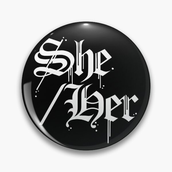 Item preview, Gothic pronouns She/Her - LGBTQ+ pronouns badge designed and sold by CuriosumArt.
