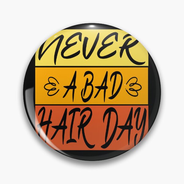 Item preview, never a bad hair day designed and sold by hamzablk.