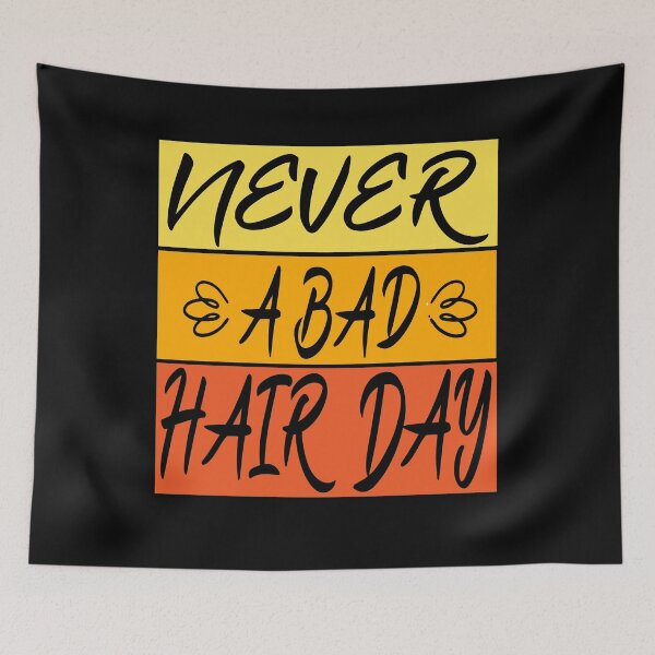 Item preview, never a bad hair day designed and sold by hamzablk.
