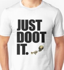 JUST DOOT IT. Unisex T-Shirt