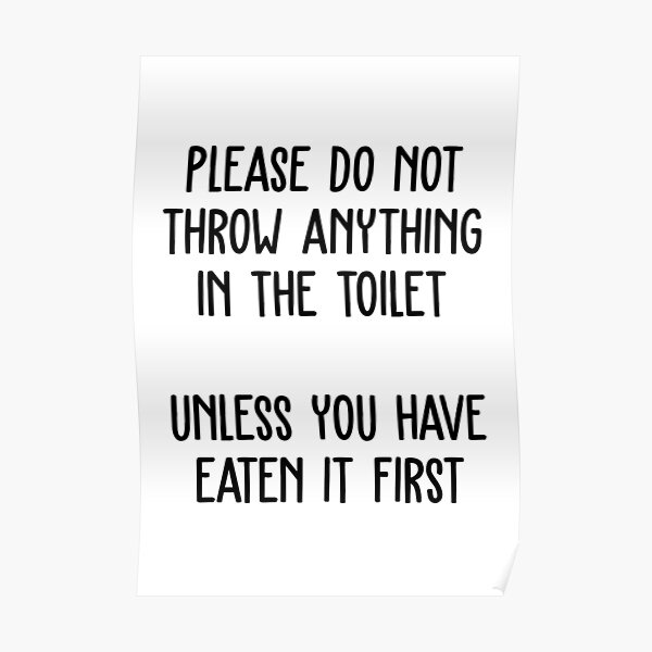 please-do-not-throw-anything-in-the-toilet-funny-bathroom-funny-toilet