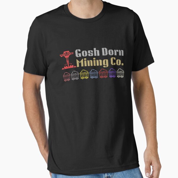 Gosh Dorn Mining Co. Essential T-Shirt