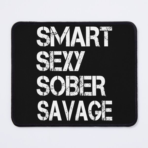 Item preview, SMART SEXY SOBER SAVAGE- sobriety anniversary aa na designed and sold by hamzablk.