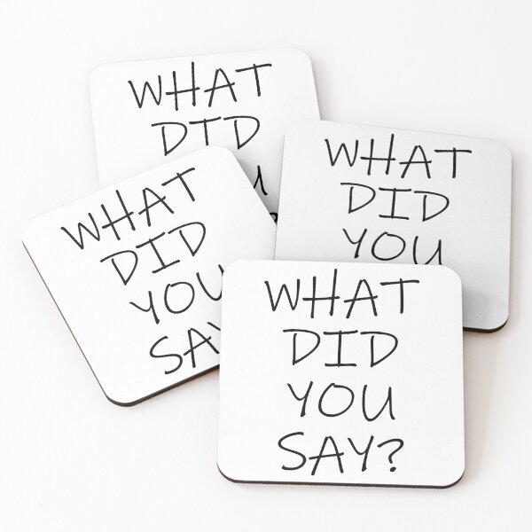 Item preview, "WHAT DID YOU SAY?" designed and sold by BunchOfWords.