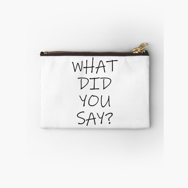 Item preview, "WHAT DID YOU SAY?" designed and sold by BunchOfWords.