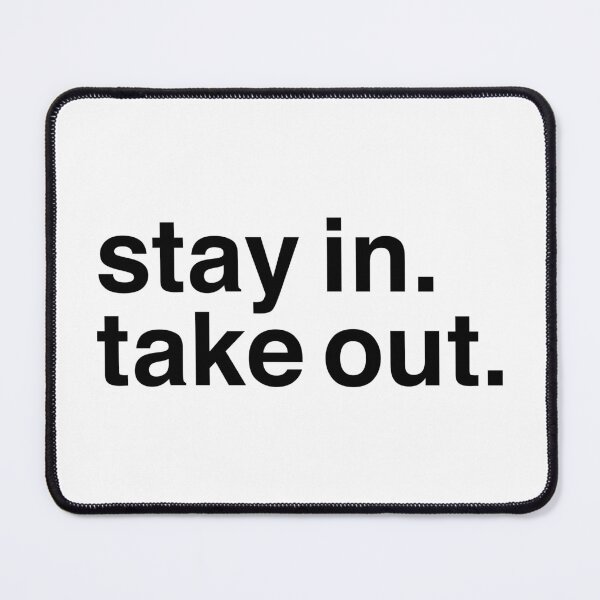 Item preview, Stay In, Take Out. designed and sold by murialbezanson.