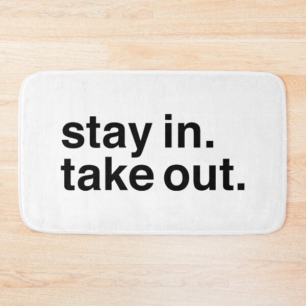 Item preview, Stay In, Take Out. designed and sold by murialbezanson.