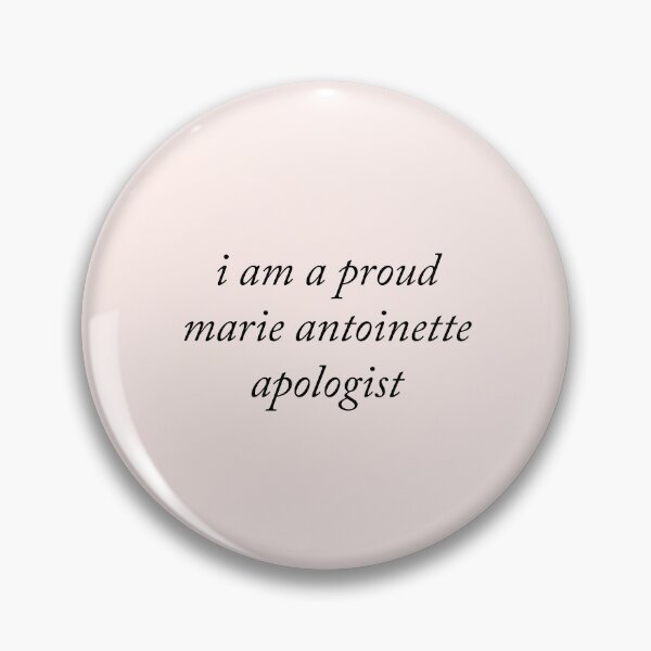 Item preview, Marie Antoinette Apologist designed and sold by kassiopeiia.